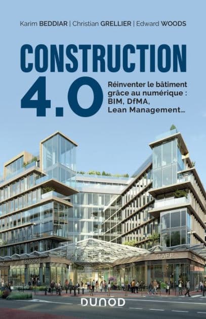 Construction 4.0: Reinventer le bâtiment grâce au numérique : BIM, DfMA, Lean Management... by Karim Beddiar
