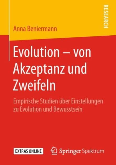 Evolution - von Akzeptanz und Zweifeln: Empirische Studien ï¿½ber Einstellungen zu Evolution und Bewusstsein by Anna Beniermann