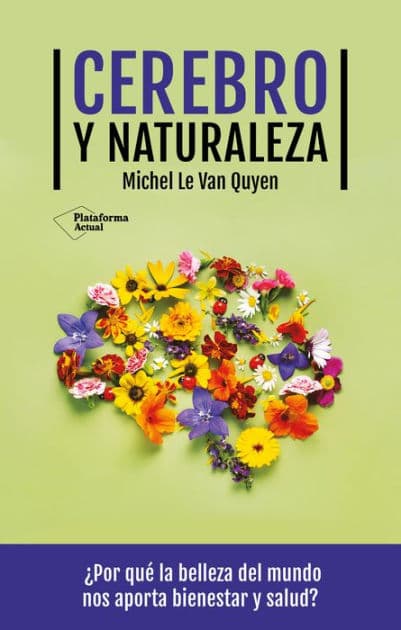 Cerebro y naturaleza by Michel Le Van Quyen