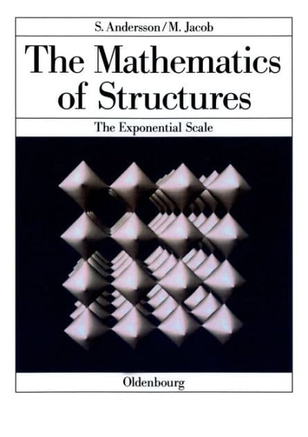 The Mathematics of Structures: The Exponential Scale by Sten Andersson