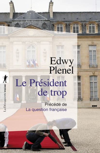Le Président de trop by Edwy Plenel