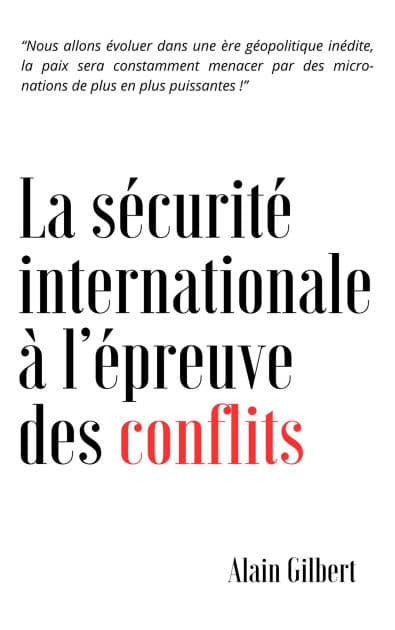 La sécurité internationale à l'épreuve des conflits by Alain Gilbert