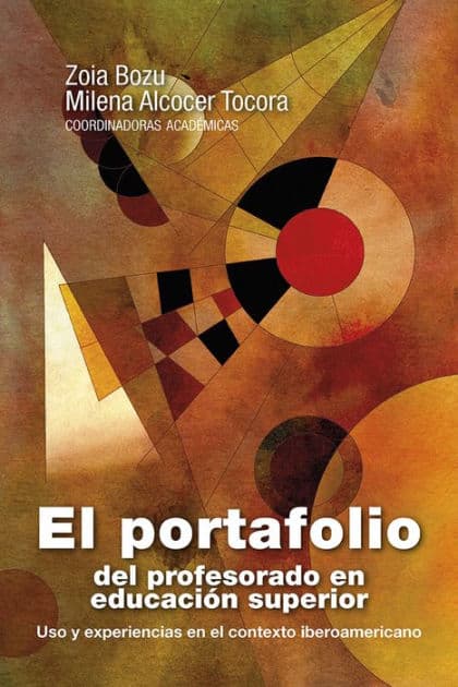 El portafolio del profesorado en educación superior: Uso y experiencias en el contexto iberoamericano by Zoia Bozu