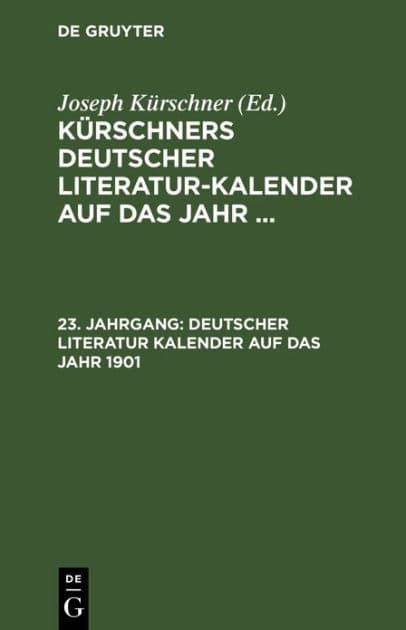 Deutscher Literatur Kalender auf das Jahr 1901 by De Gruyter