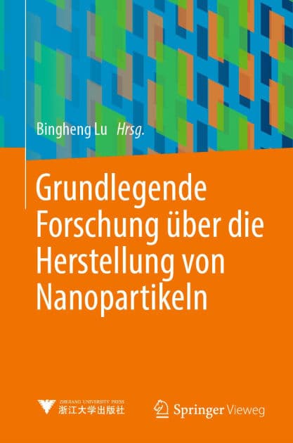Grundlegende Forschung über die Herstellung von Nanopartikeln by Bingheng Lu