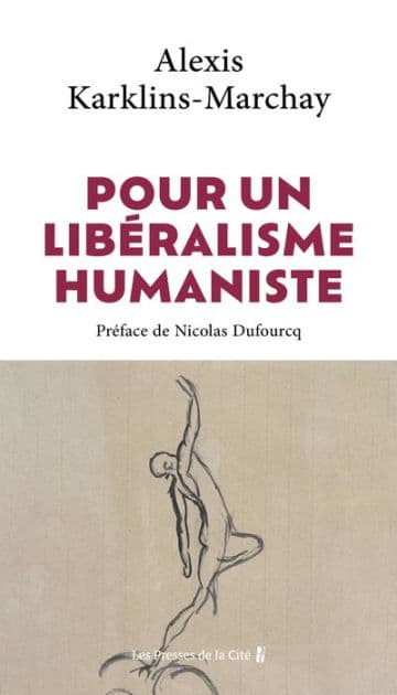Pour un libéralisme humaniste by Alexis Karklins-Marchay