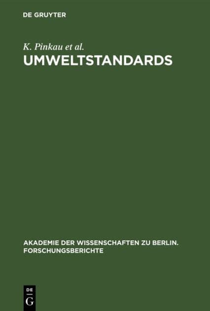 Umweltstandards: Grundlagen, Tatsachen und Bewertungen am Beispiel des Strahlenrisikos by K. Pinkau