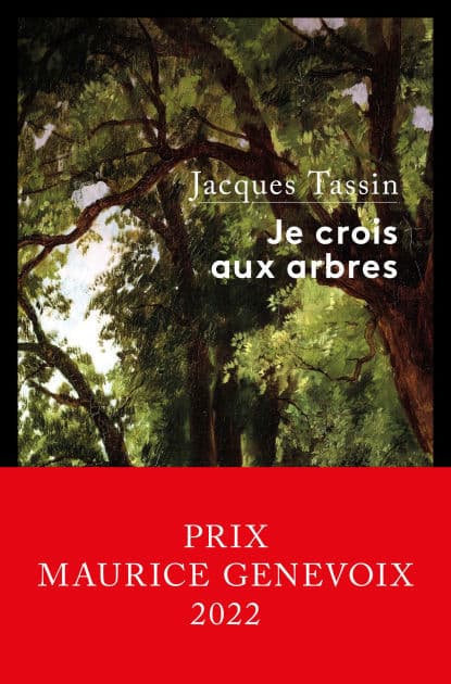 Je crois aux arbres by Jacques Tassin