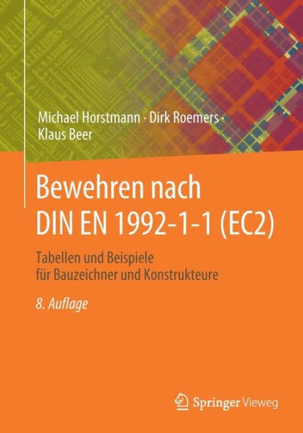 Bewehren nach DIN EN 1992-1-1 (EC2): Tabellen und Beispiele fï¿½r Bauzeichner und Konstrukteure by Michael Horstmann