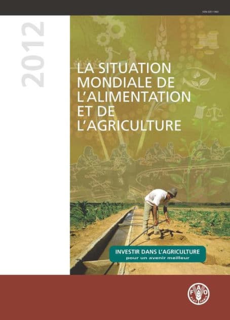 La situation mondiale de l?alimentation et de l?agriculture 2012: Investir dans l?agriculture pour un avenir meilleur by Agriculture Organization of the United Nations, Food