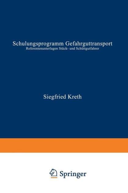 Schulungsprogramm Gefahrguttransport: Referentenunterlagen Stï¿½ck- und Schï¿½ttgutfahrer by Siegfred Kreth