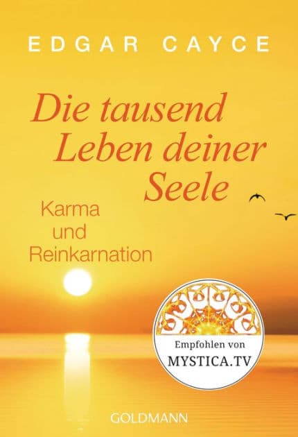 Die tausend Leben deiner Seele: Karma und Reinkarnation by Edgar Cayce