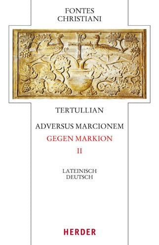 Adversus Marcionem - Gegen Markion II: Zweiter Teilband. Lateinisch - Deutsch by Tertullian