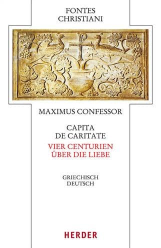 Capita de caritate - Vier Centurien uber die Liebe: Griechisch - deutsch by Confessor Maximus