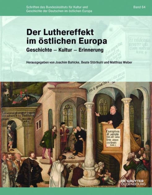 Der Luthereffekt im stlichen Europa: Geschichte - Kultur - Erinnerung by Joachim Bahlcke