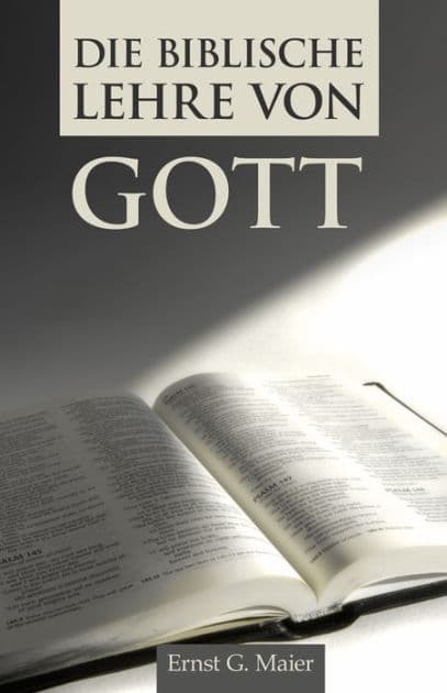 Die biblische Lehre von Gott by Ernst G. Maier