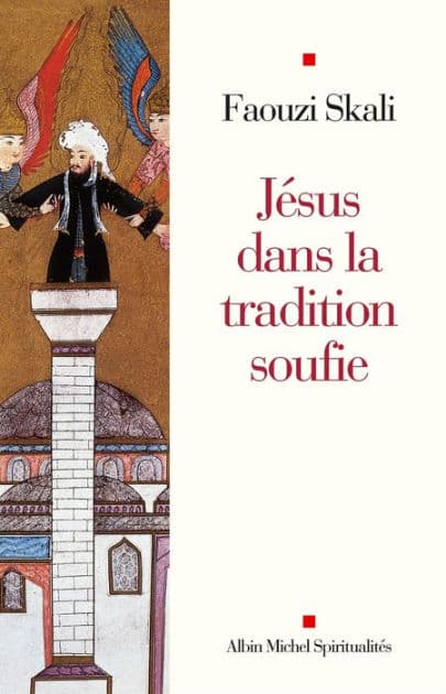 Jésus dans la tradition soufie by Faouzi Skali