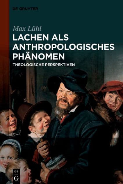 Lachen als anthropologisches Phänomen: Theologische Perspektiven by Max Lühl