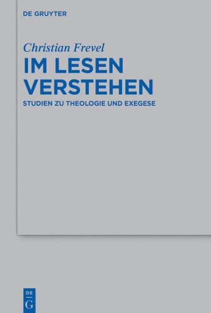 Im Lesen verstehen: Studien zu Theologie und Exegese by Christian Frevel