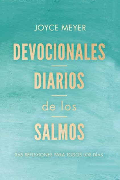 Devocionales diarios de los salmos: 365 reflexiones para todos los días / Daily D evotions from Psalms: 365 Daily Inspirations by Joyce Meyer