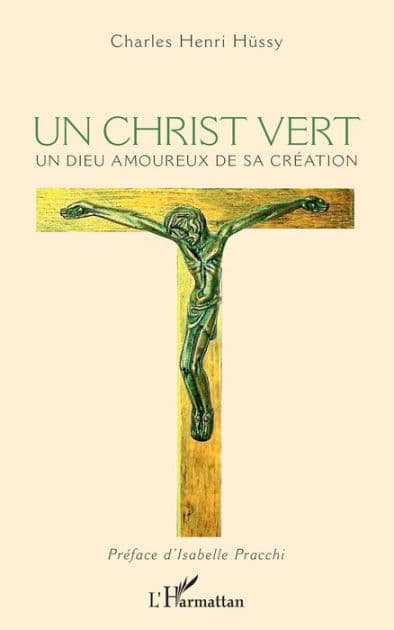 Un Christ vert: Un Dieu amoureux de sa Création by Charles Henri Hüssy