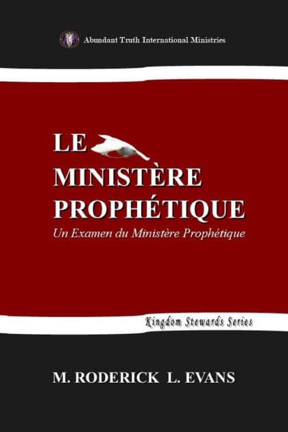 Le Ministère Prophétique: Un Examen du Ministère Prophétique by Roderick L Evans