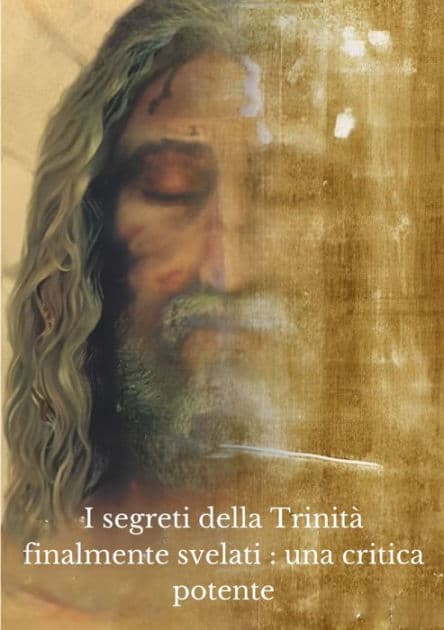 I segreti della Trinità finalmente svelati : una critica potente by kiki en christ