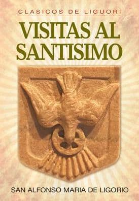 Visitas al Santísimo by Alfonso de Ligorio C.Ss.R.