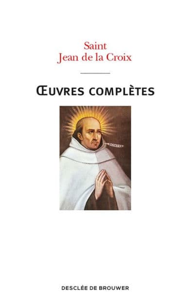 Oeuvres complètes de saint Jean de la Croix: Nouvelle traduction by Saint Jean de la Croix