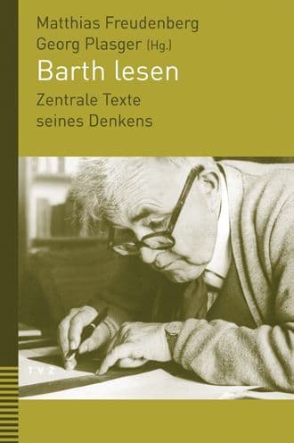 Barth lesen: Zentrale Texte seines Denkens by Matthias Freudenberg
