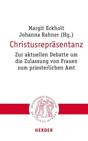 Christusreprasentanz: Zur aktuellen Debatte um die Zulassung von Frauen zum priesterlichen Amt by Margit Eckholt