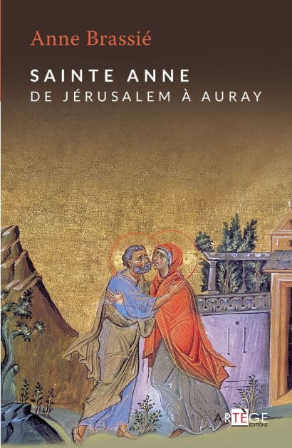 Sainte Anne: De Jérusalem à Auray by Anne Brassié