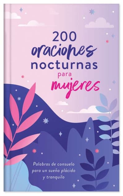 200 oraciones nocturnas para mujeres: Palabras de consuelo para un sueño plácido y tranquilo by Emily Biggers