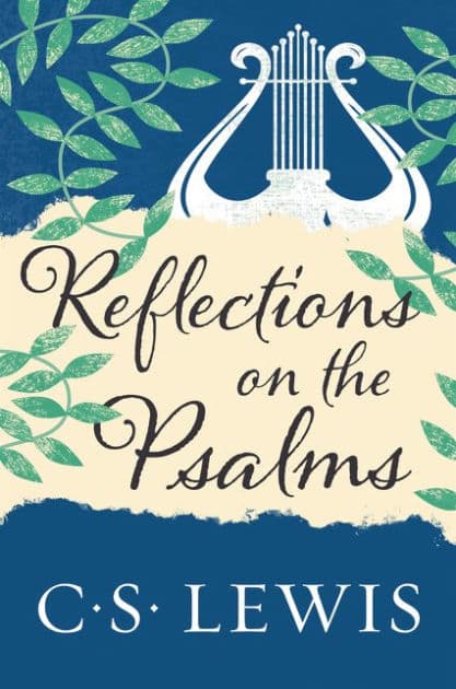 Reflections on the Psalms by C. S. Lewis