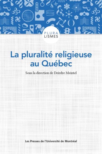 La pluralité religieuse au Québec by Deirdre Meintel