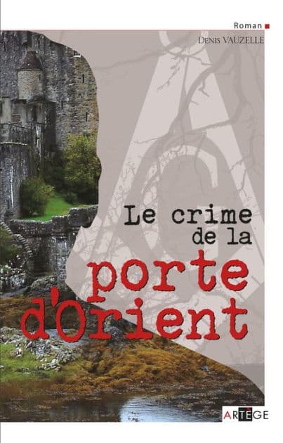 Le crime de la porte d'Orient by Denis Vauzelle