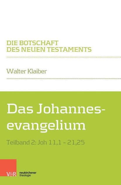 Das Johannesevangelium: Teilband 2: Joh 11,1-21,25 by Walter Klaiber