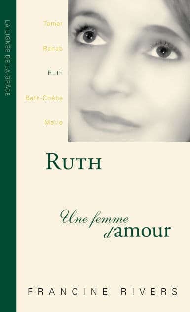Ruth, une femme d'amour by Francine Rivers