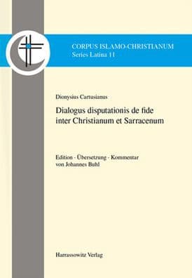 Dialogus disputationis de fide inter Christianum et Sarracenum by Dionysius Cartusianus