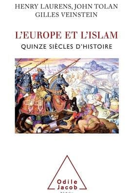 Islam and Europe, From the Origins to the Present / L'Europe et l'Islam: Quinze siï¿½cles d'histoire by Henry Laurens