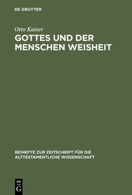 Gottes und der Menschen Weisheit: Gesammelte Aufsätze by Otto Kaiser