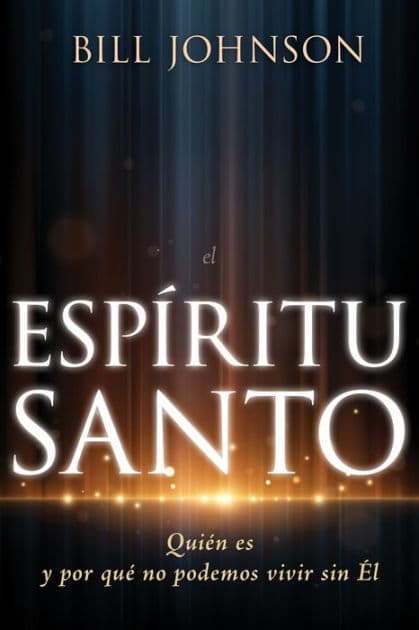El Espíritu Santo by Bill Johnson