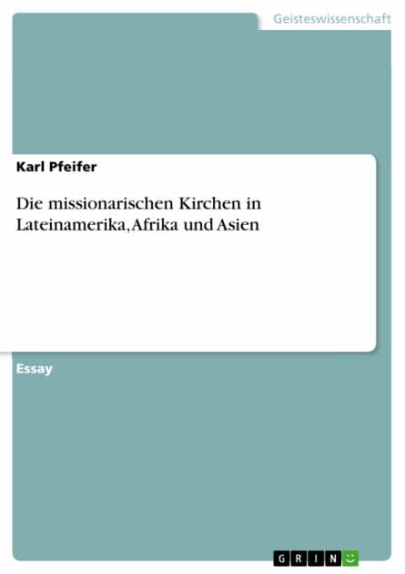 Die missionarischen Kirchen in Lateinamerika, Afrika und Asien by Karl Pfeifer