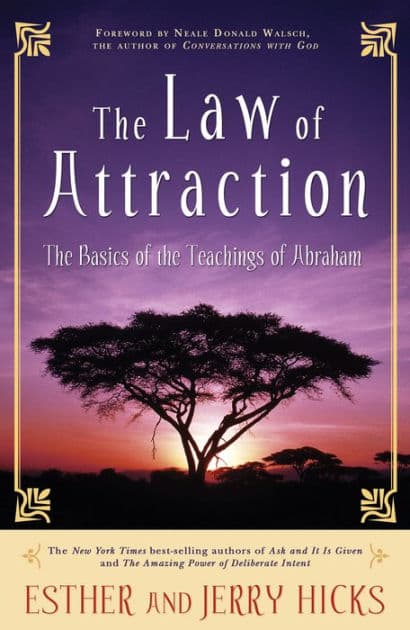 The Law of Attraction: The Basics of the Teachings of Abraham® by Esther Hicks