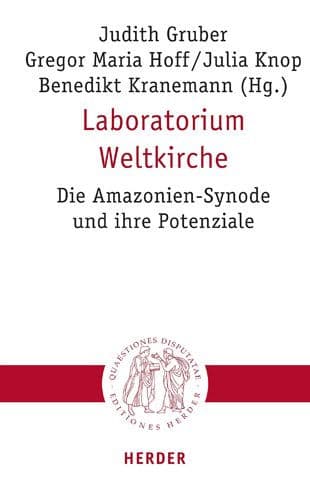 Laboratorium Weltkirche: Die Amazonien-Synode und ihre Potenziale by Judith Gruber