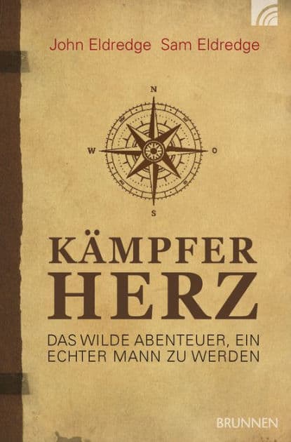 Kämpferherz: Das wilde Abenteuer, ein echter Mann zu werden by John Eldredge