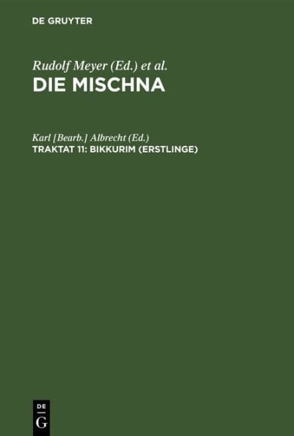 Bikkurim (Erstlinge): Text, Übersetzung und Erklärung. Nebst einem textkritischen Anhang by Karl [Bearb.] Albrecht