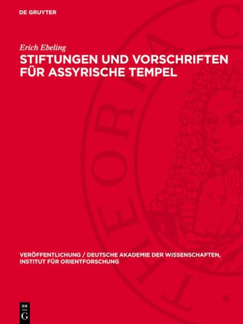 Stiftungen und Vorschriften für assyrische Tempel by Erich Ebeling