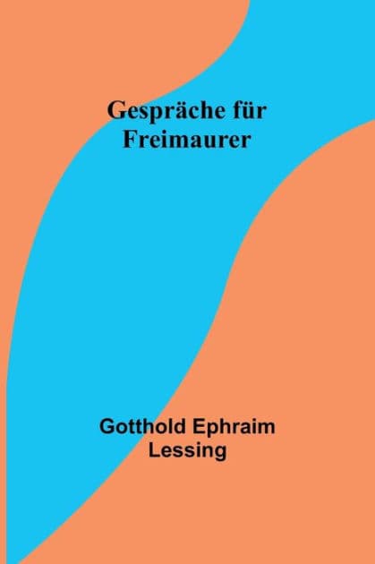 Gespräche für Freimaurer by Gotthold Ephraim Lessing