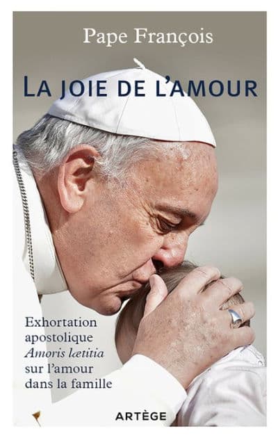 La joie de l'amour - Exhortation apostolique sur l'amour dans la famille by Pape François